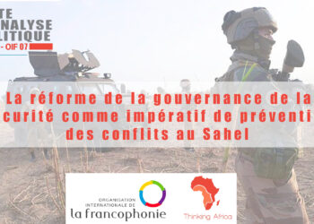 Note d’analyse OS TA – OIF 07  – La réforme de la gouvernance de la sécurité comme impératif de prévention des conflits au Sahel